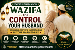  Powerfull Wazifa For Control Your Husband